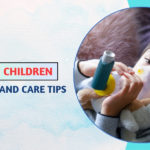Asthma in Children: Management and Care Tips